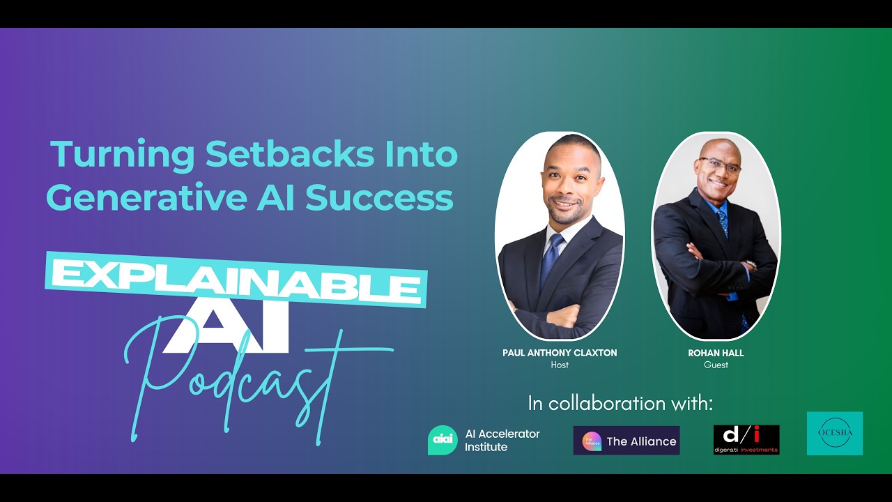 Explainable AI Podcast: Rohan Hall on turning setbacks into generative AI success