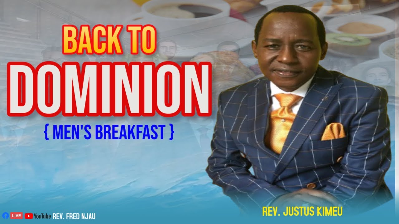 Back To Dominion {Men's Breakfast} // Rev. Justus Kimeu