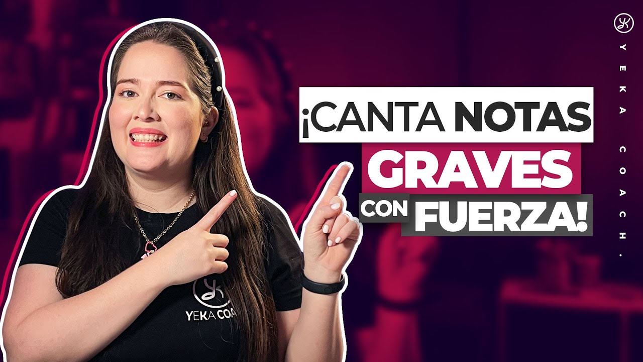 Cómo cantar notas bajas o hacer voz grave con potencia | Explicación y Ejercicios | YEKA COACH