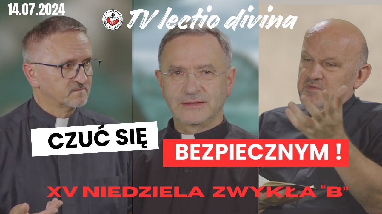 CZUĆ SIĘ BEZPIECZNYM! TV Lectio Divina - XV Niedziela zwykła 
