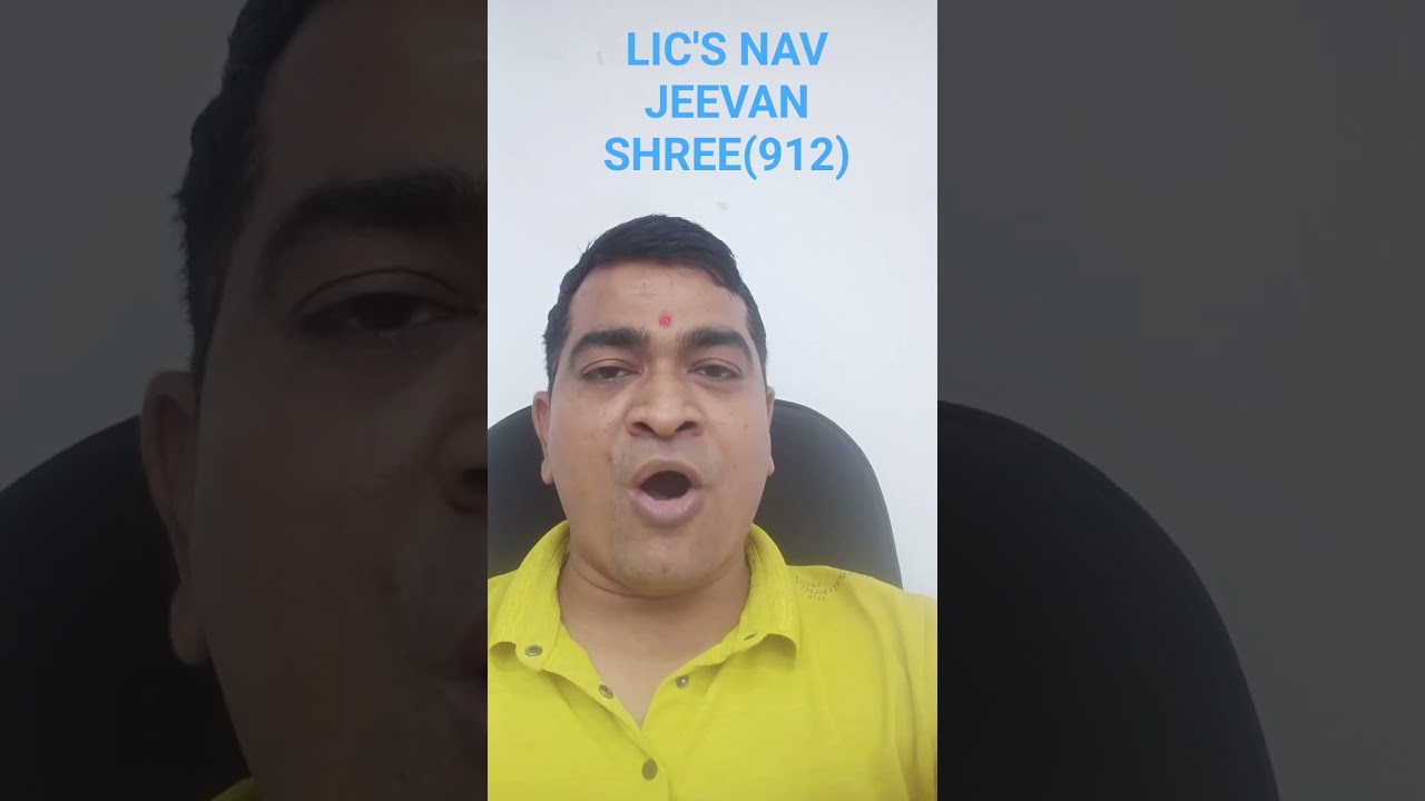 LIC'S NAV JEEVAN SHREE PLAN NO-912....