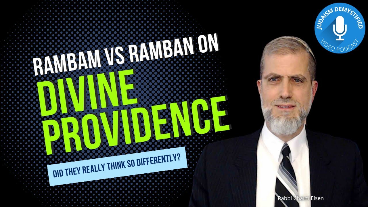 Rabbi Chaim Eisen | Individual Divine Providence and Miracles According to Maimonides & Nachmanides