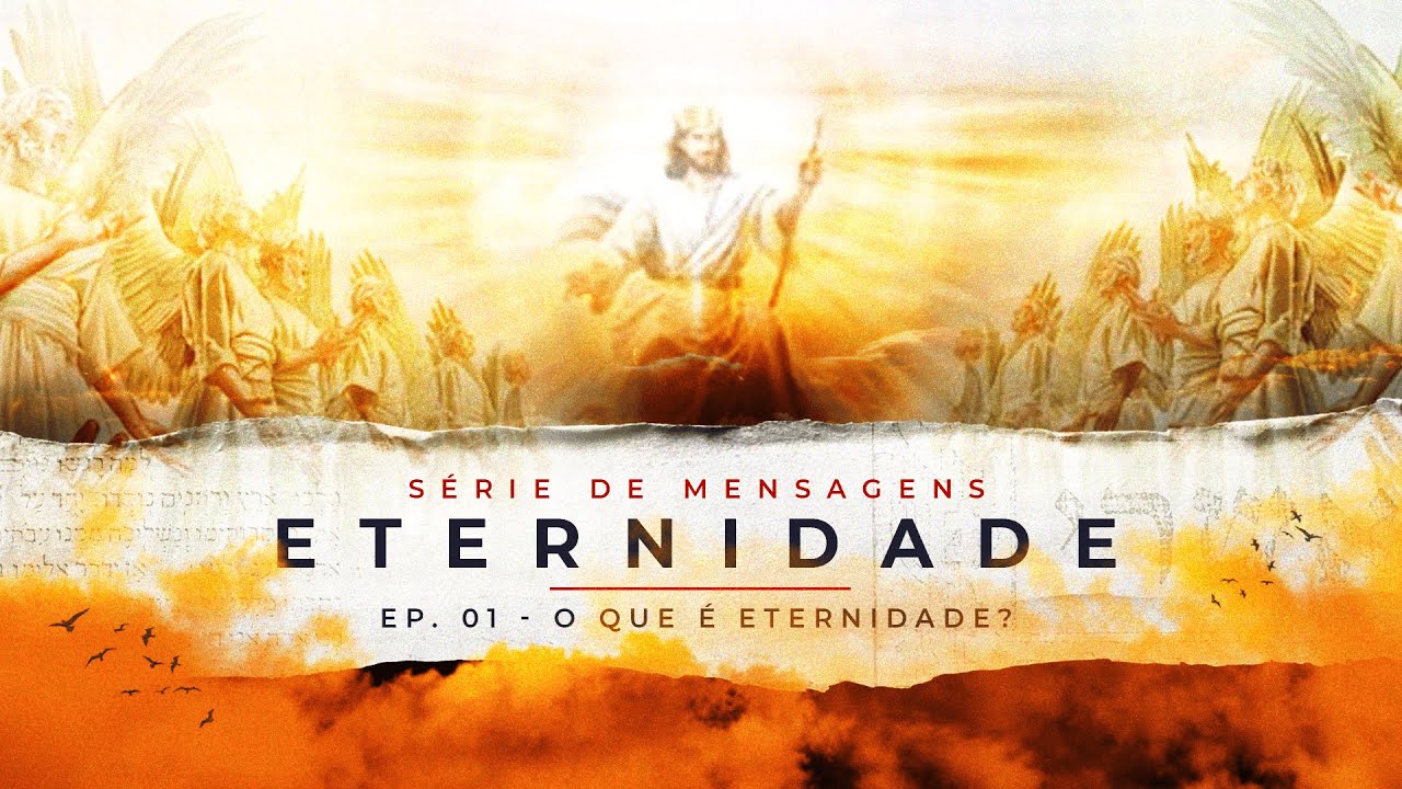 ETERNIDADE EP. 01: O que é Eternidade? - Pr. Hernane Santos