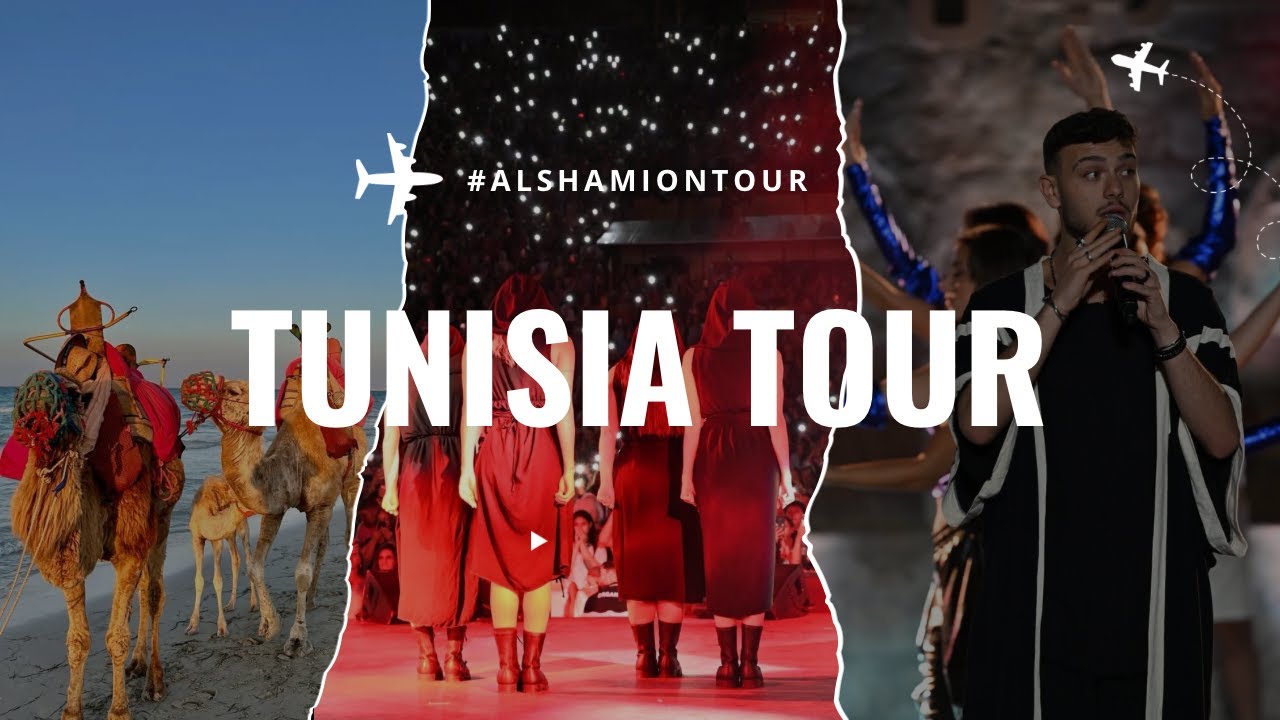AL SHAMI ON TOUR - TUNISIA EDITION