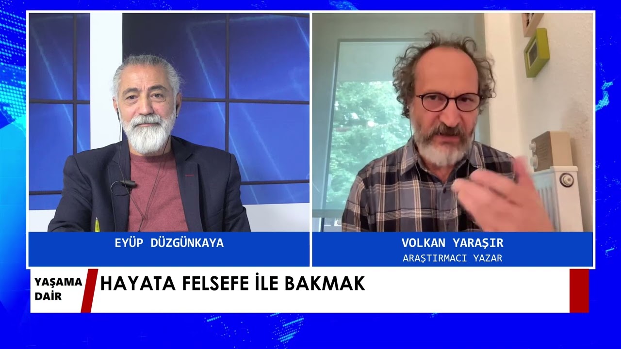 Yaşama Dair | Hayata Felsefe İle Bakmak | Yazar Volkan Yaraşır Değerlendiriyor |  08.10.2024