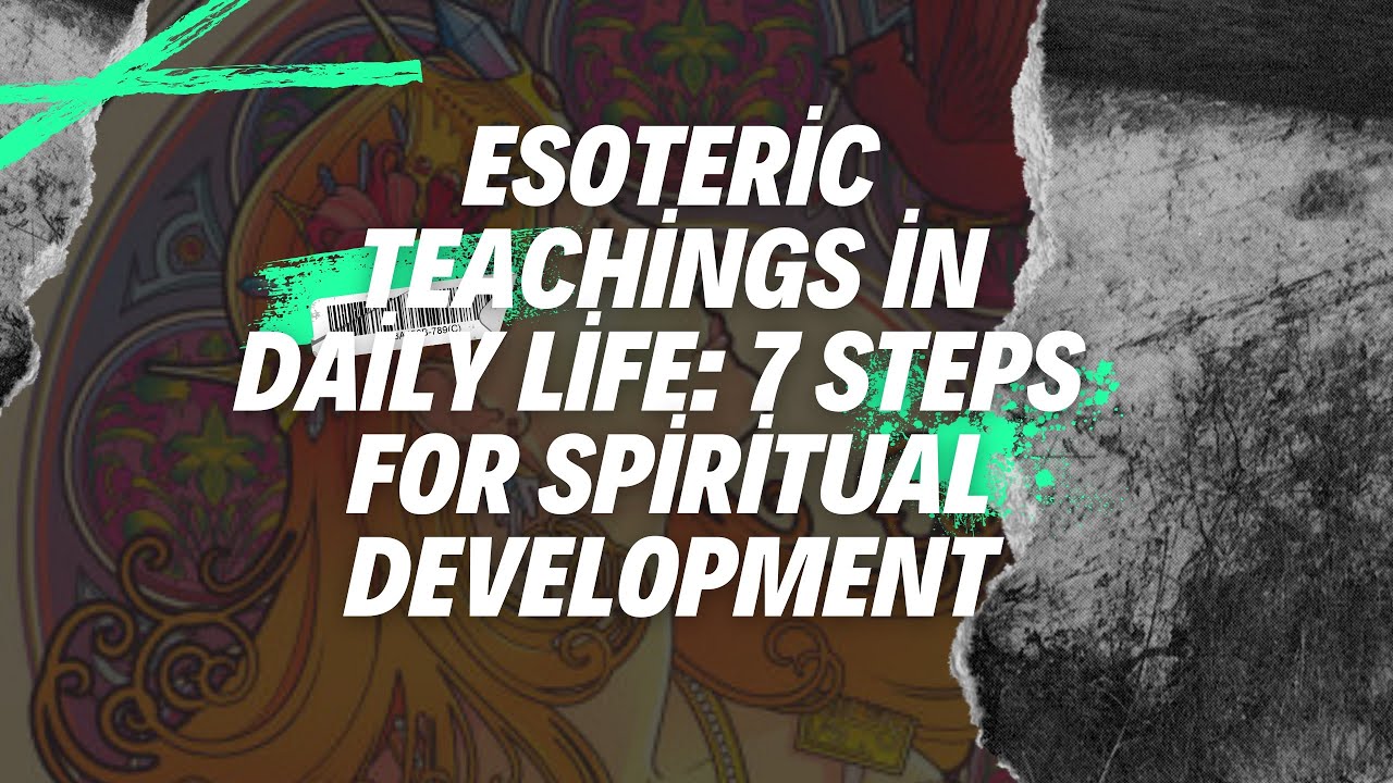 Esoteric Teachings in Daily Life: 7 Steps for Spiritual Development #esoteric #spiritualdevelopment