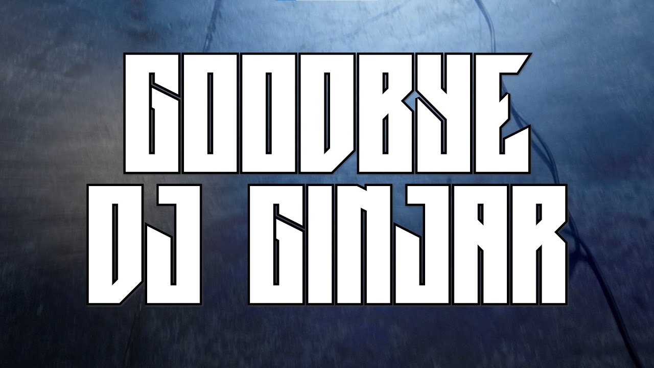 DJ GinJar - Goodbye (Official)