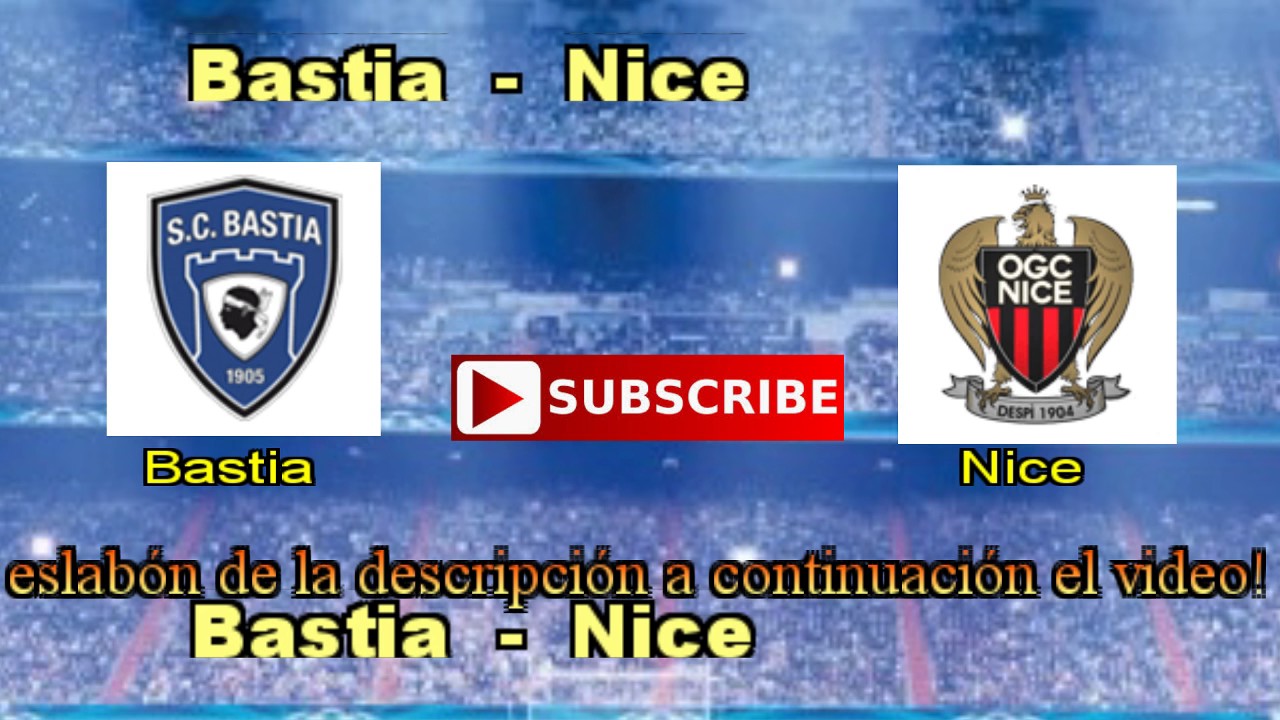 en direct de Bastia &ndash; Nice