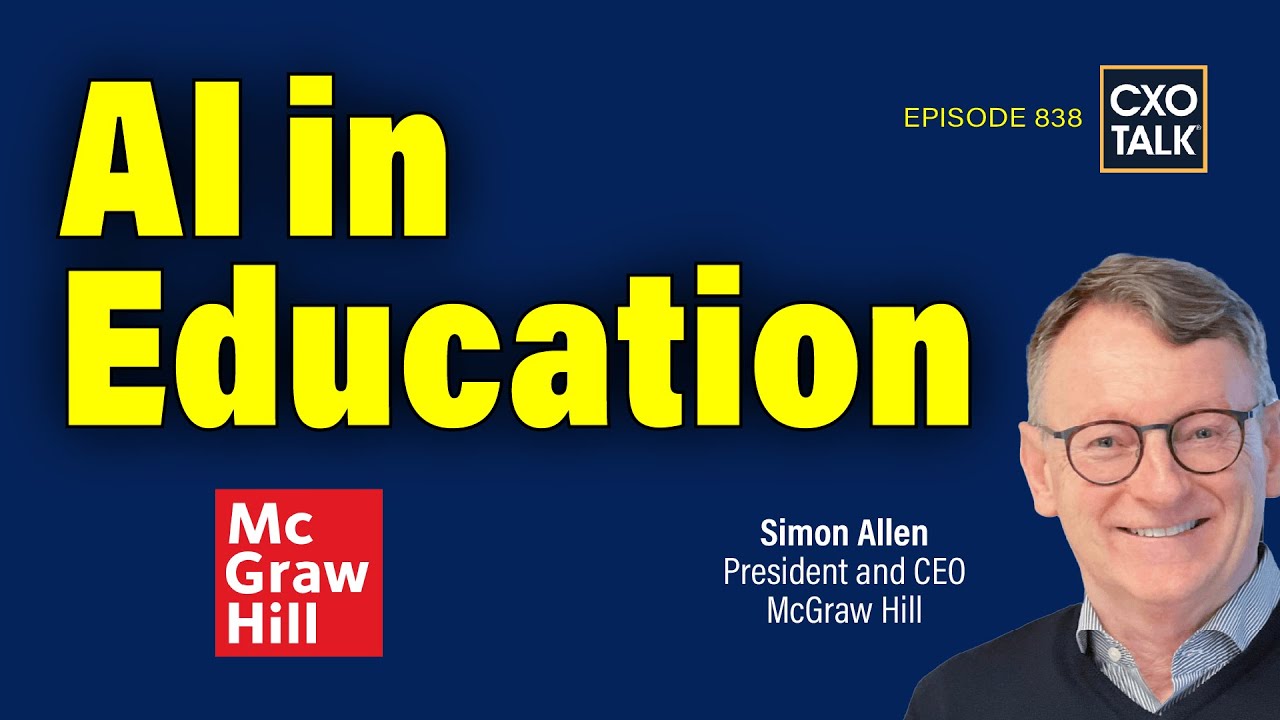 AI in Education with McGraw Hill CEO | CXOTalk #838