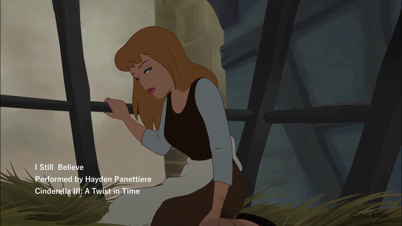 I Still Believe - Song by Hayden Panettiere ( Cinderella III: A Twist in Time )