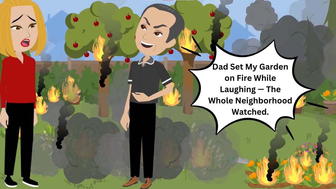 Dad Set My Garden on Fire While Laughing — The Whole Neighborhood Watched.