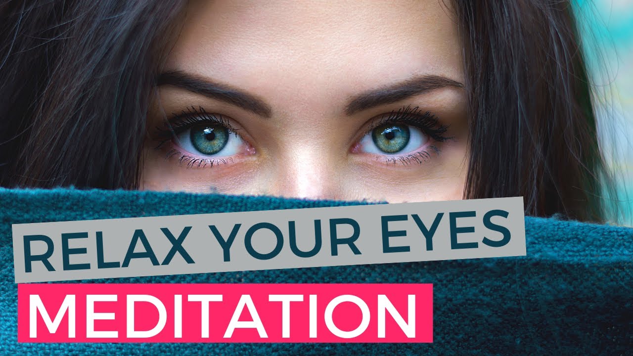 How to RELAX your EYES after COMPUTER - GUIDED MEDITATION