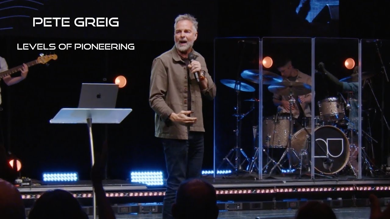 Pete Greig, 'Levels of Pioneering'.#jesus #preachthegospel