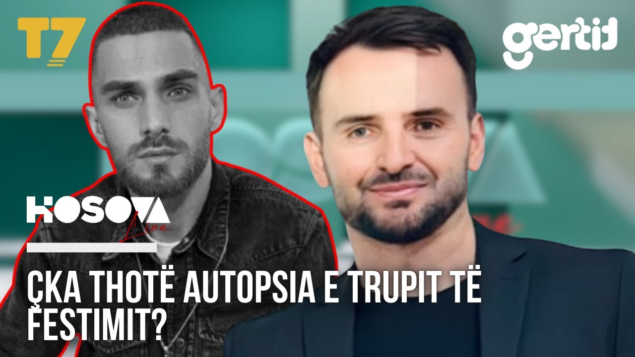 Çka thotë AUTOPSIA e trupit të Festimit? EKSKLUZIVE - Flet mjeku, çfarë lëndime ka trupi? | T7