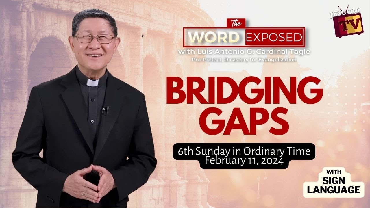 BRIDGING GAPS | The Word Exposed with Cardinal Tagle (February 11, 2024) with SL