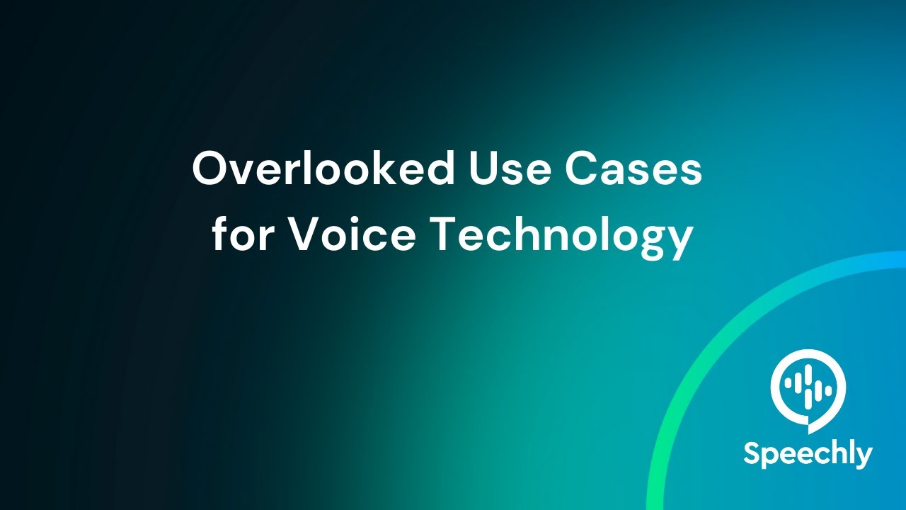 Overlooking Great Voice Technology Use Cases | Voice Technology Industry
