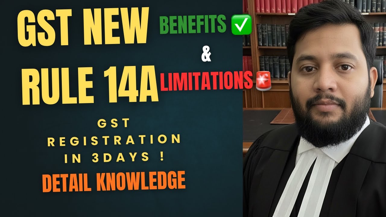 New GST Rule 14A Explained | Fast GST Registration in 3 Days | Full Process Benefits & Limitations