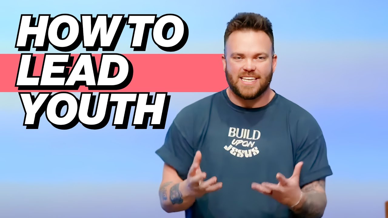 How to Lead a Youth Ministry