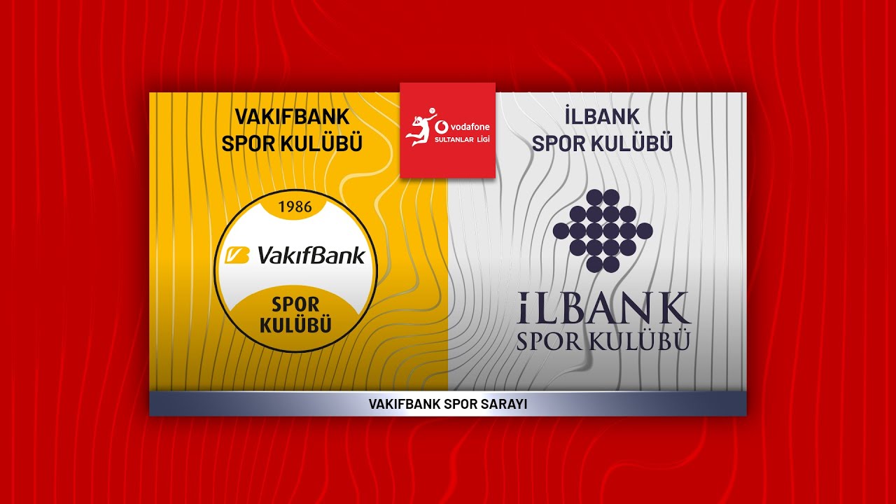 VAKIFBANK - İLBANK Vodafone Sultanlar Ligi