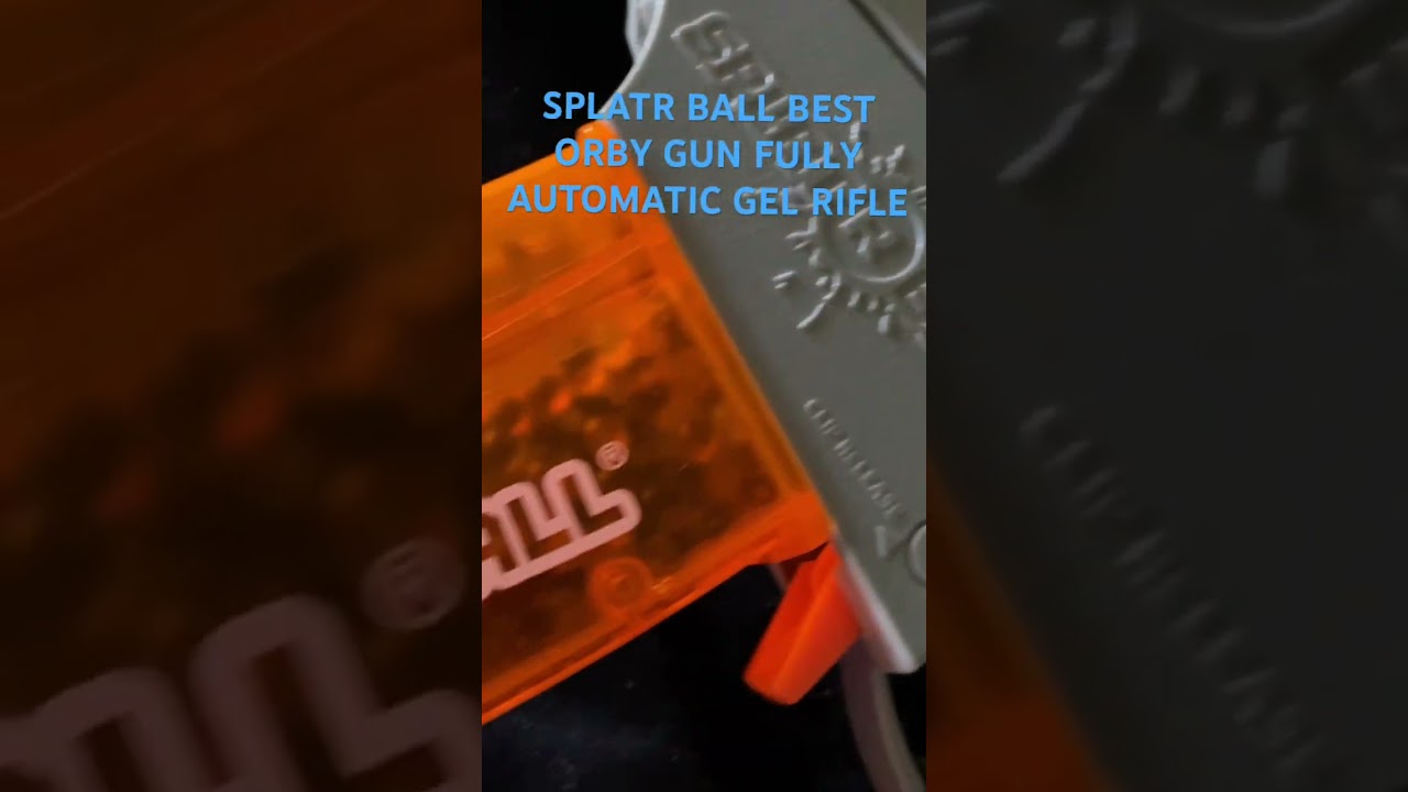 SPLATR BALL BEST ORBY GUN 2024 FULLY AUTOMATIC GEL PISTOL 