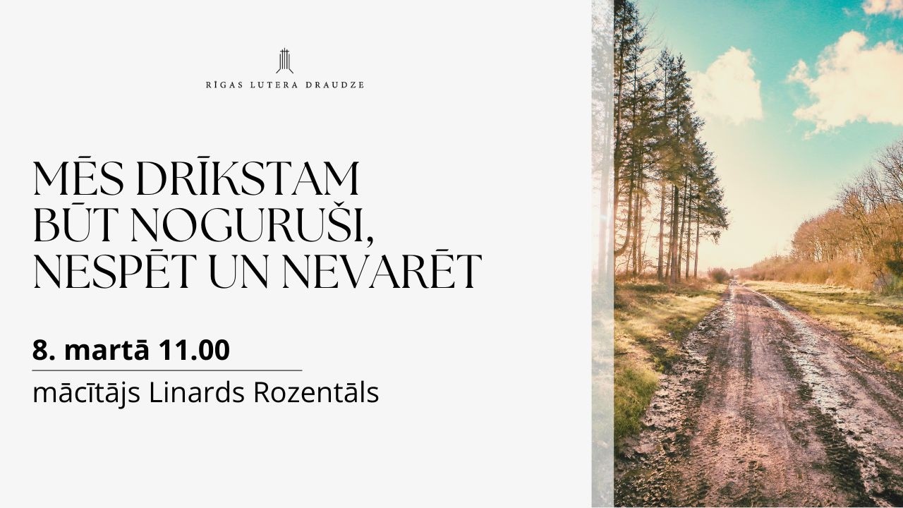 Dievkalpojums 08.03.2026 | Mēs drīkstam būt noguruši, nespēt un nevarēt