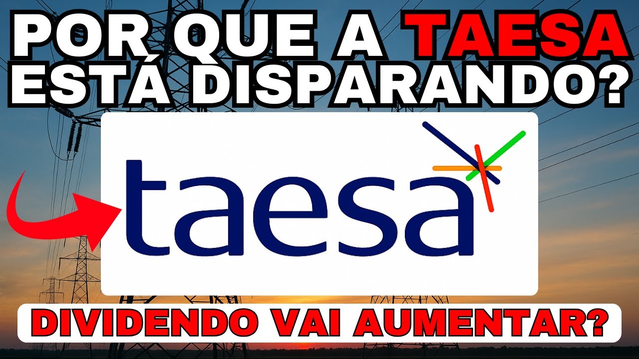 🚨  TAESA vai DOBRAR? 3 Motivos Chave Por Tr&aacute;s da Alta! (TAEE3 TAEE4 TAEE11)