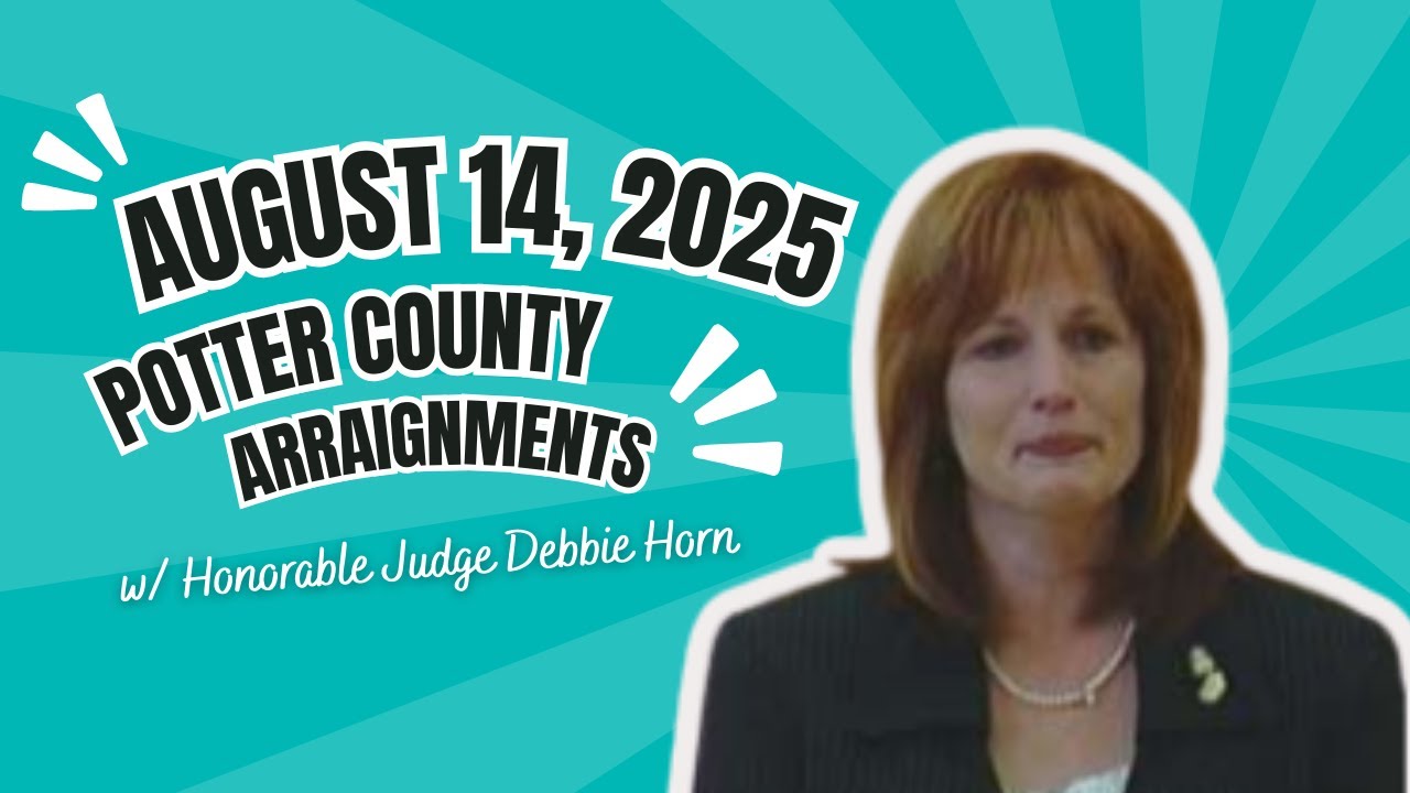 8-14-2025 Potter County Arraignments