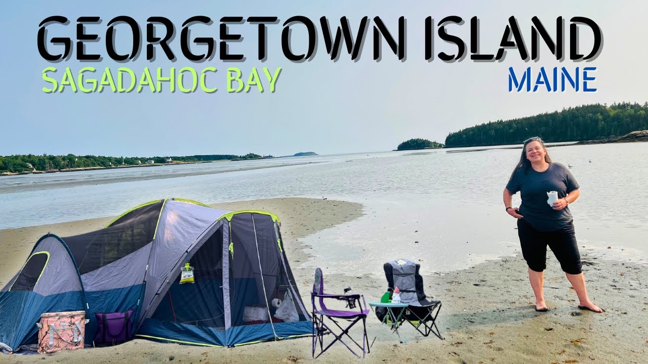 TENT CAMPING ON GEORGETOWN ISLAND ON THE COAST OF MAINE | WALKING ON THE SEA FLOOR OF SAGADAHOC BAY