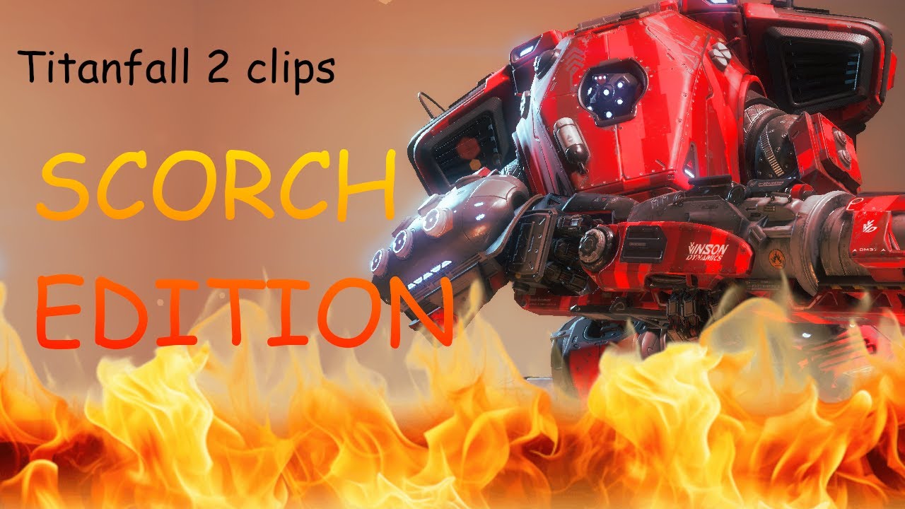 Titanfall 2 clips SCORCH EDITION