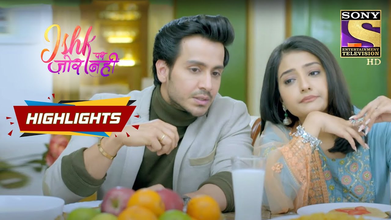 Ahaan & Ishki's Sugary Wrangle Over Lunch | Ishq Par Zor Nahi | Episode 18 | Highlights