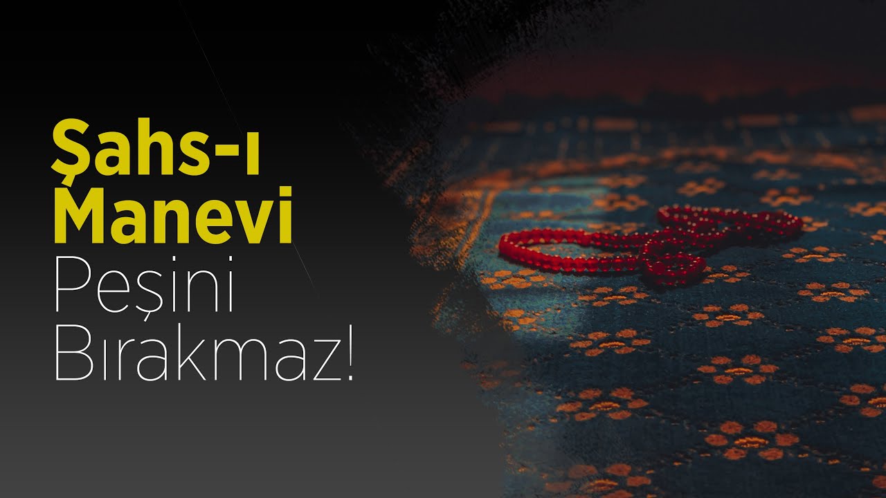 Şahs-ı Manevi Peşini Bırakmaz! (Şefkat Tokatları -8)