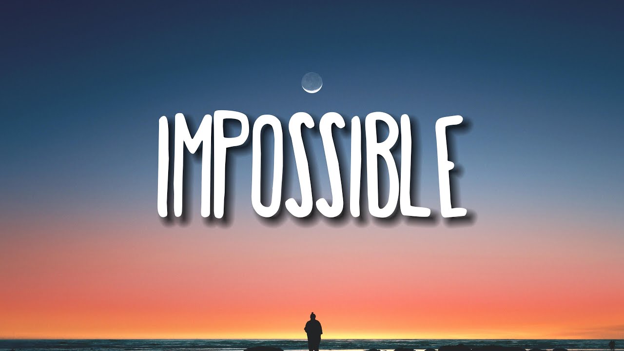 James Arthur - Impossible (Lyrics)