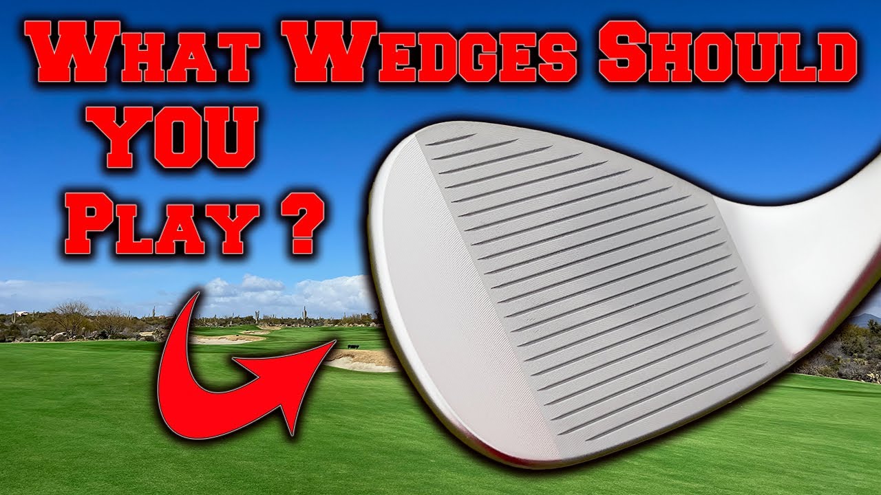 What Wedges Should You Play?