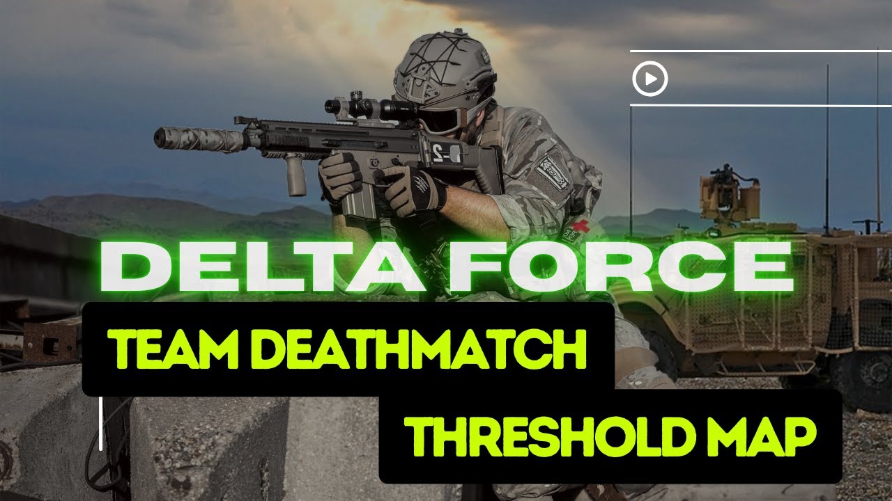 Delta Force Team Deathmatch -  Threshold Map Gameplay