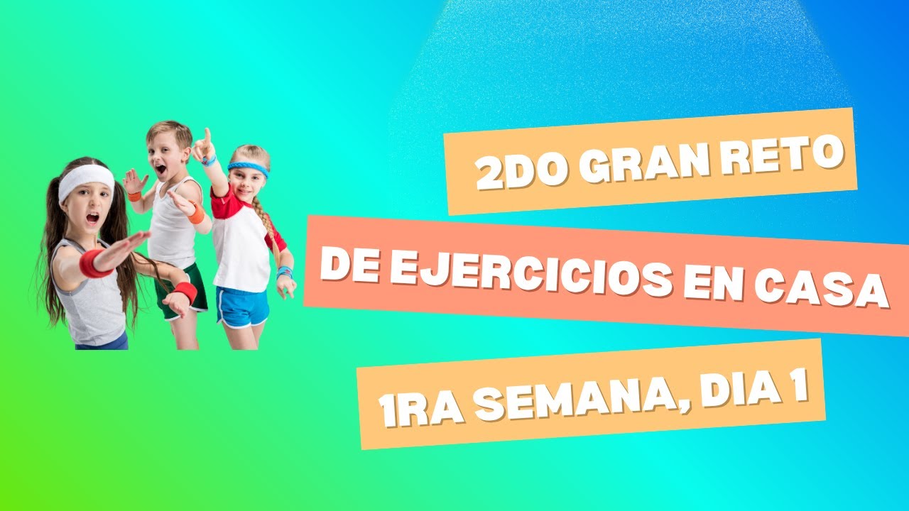 2do Reto  de ejercicios en casa.  Primera semana, día 1