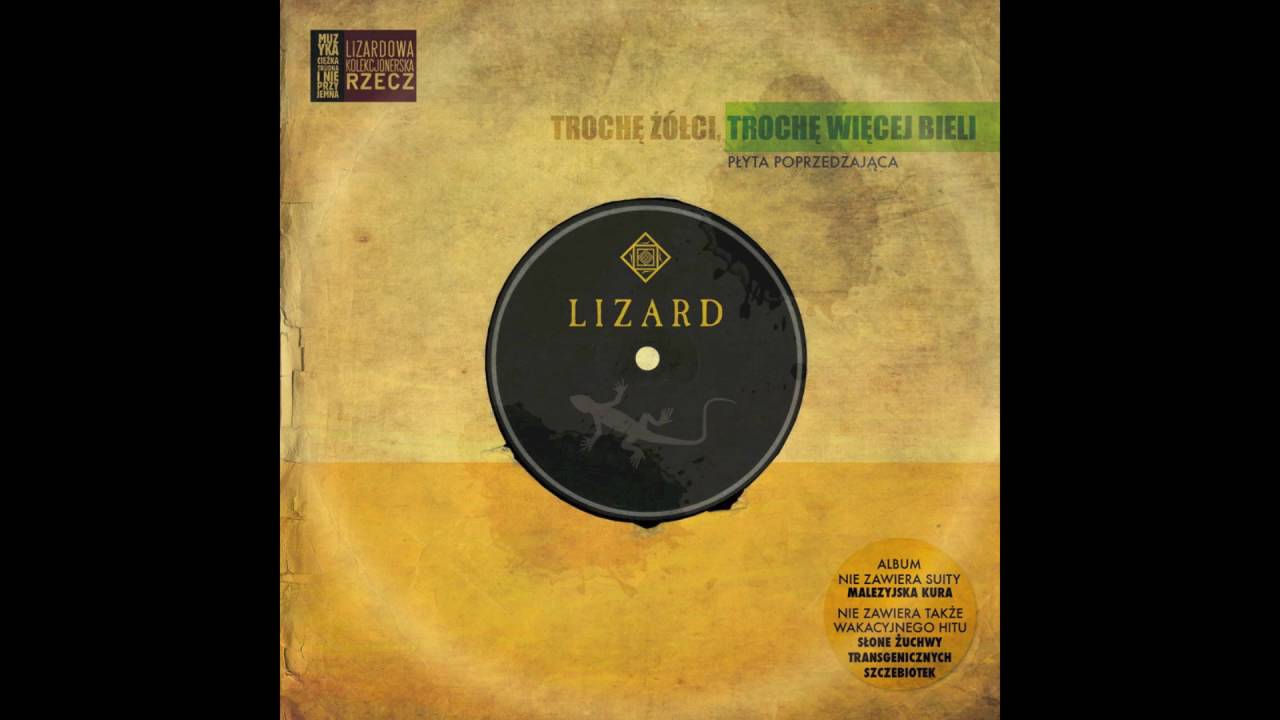 Lizard - Bez litości i difenbachia okrucieństwa; album: TROCHĘ ŻÓŁCI, TROCHĘ WIĘCEJ BIELI