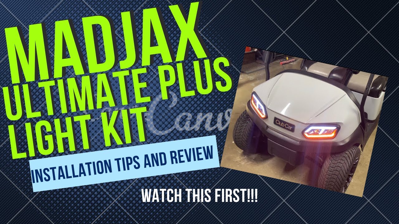 Madjax Ultimate Plus Light Kit for Club Car Tempo - Installation tips and review.  WATCH FIRST!!!
