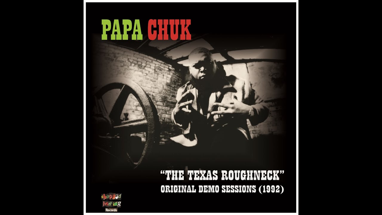 PAPA CHUK/TEXAS ROUGHNECK ORIGINAL DEMO SESSIONS 1992 CHOPPED HERRING