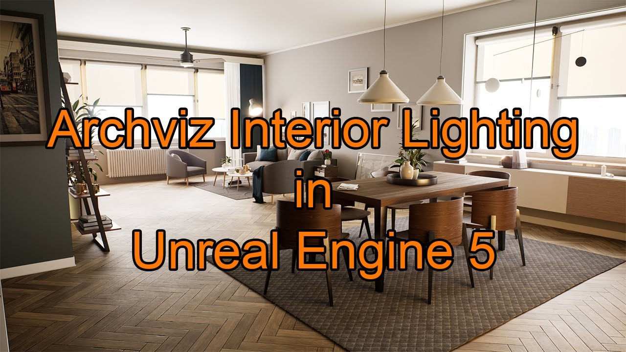 Photorealistic Realtime Archviz Interior Lighting in Unreal Engine 5 Tutorial | Lumen |