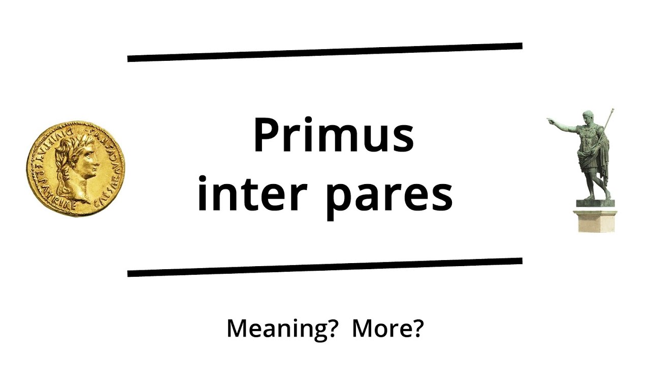 Primus inter pares | Meaning and history | Verbis Latinis