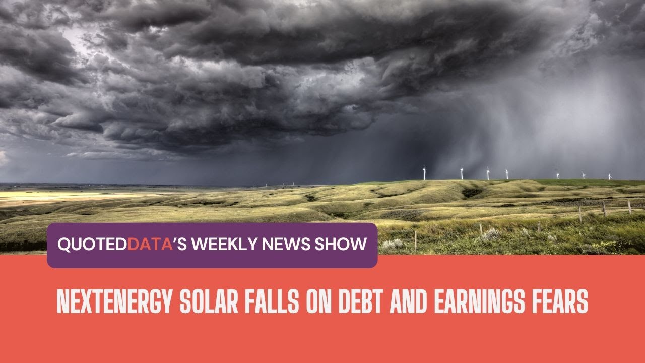 NextEnergy Solar falls on debt and earnings fears | Weekly News Show | 22/08/25