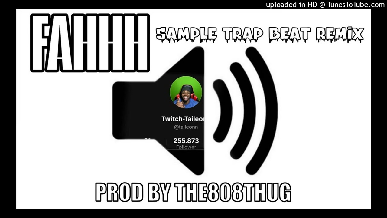 FAHHH Sound Effect Sample Trap Beat Remix Prod By The808thug