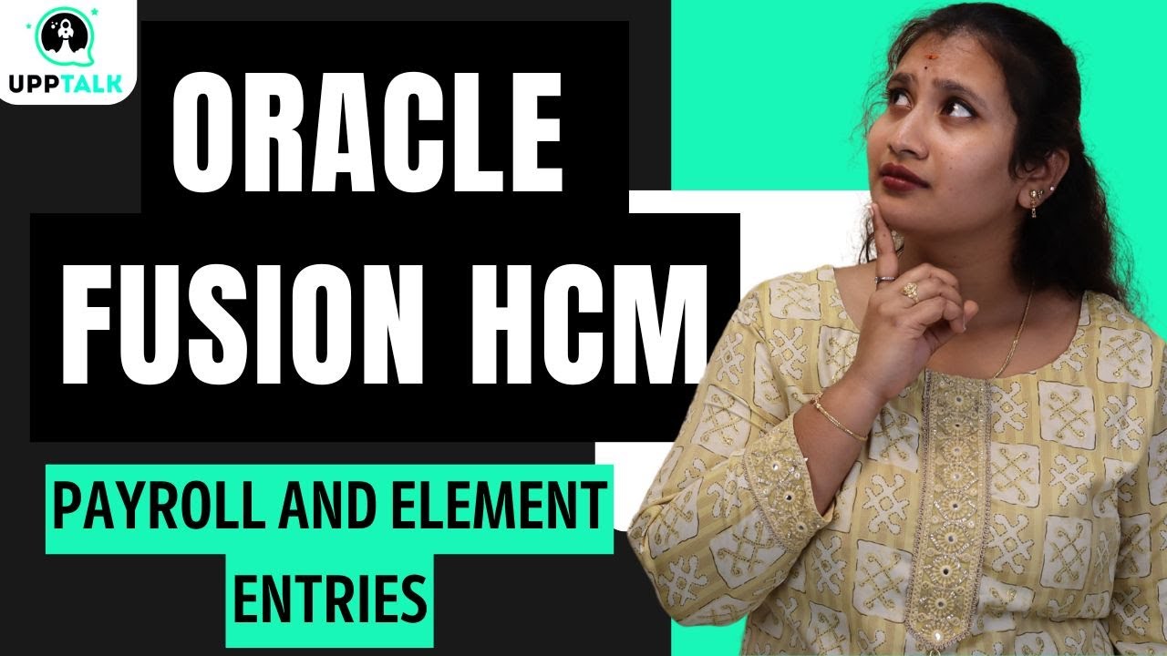 Payroll and Element Entries in Oracle Fusion HCM | Oracle Fusion HCM Course | UppTalk