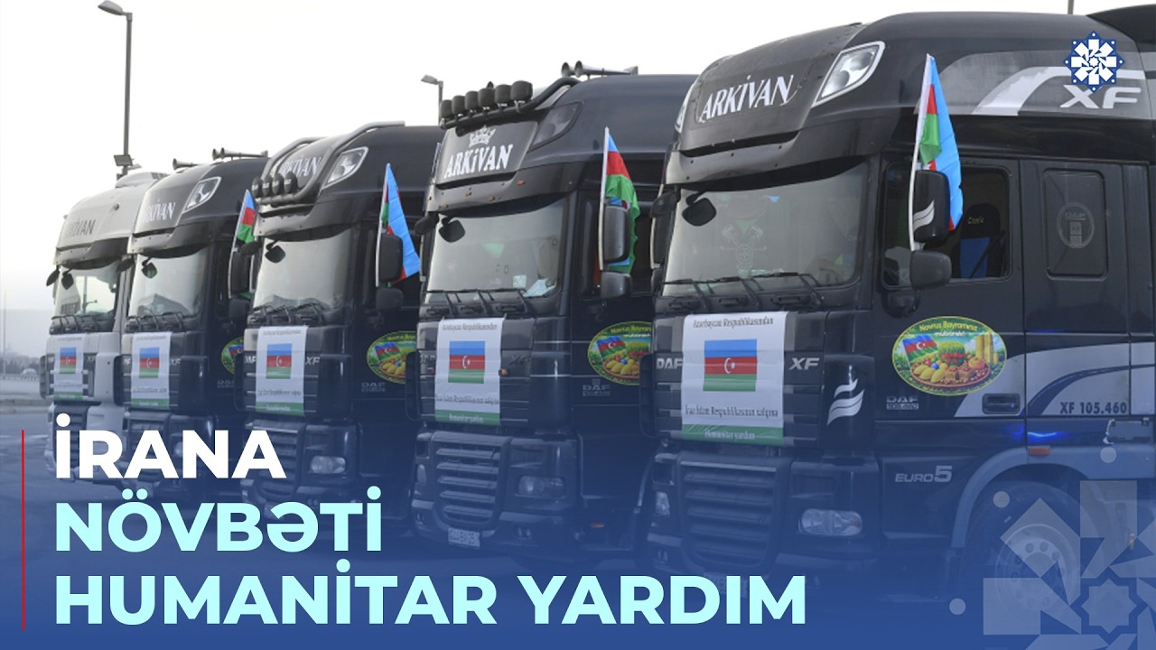 Azərbaycan Prezidentinin tapşırığı ilə İrana növbəti humanitar yardım yola salınıb