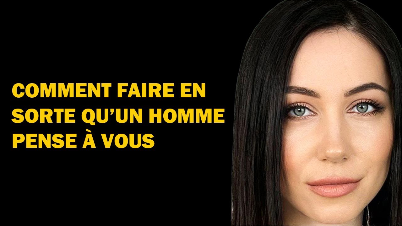 Comment Faire en Sorte Qu’un Homme Pense à Vous et Vous Considère Comme l’Unique – Psychologie