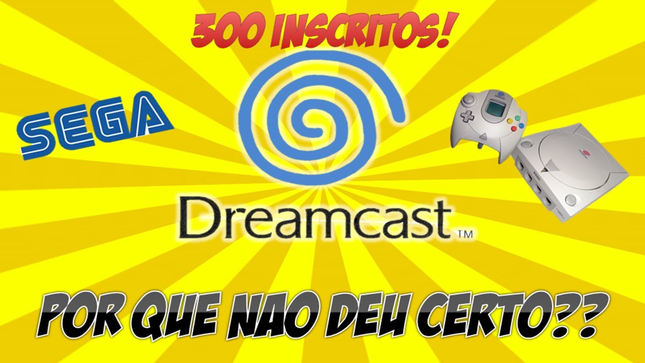 Por que não deu certo? SEGA Dreamcast