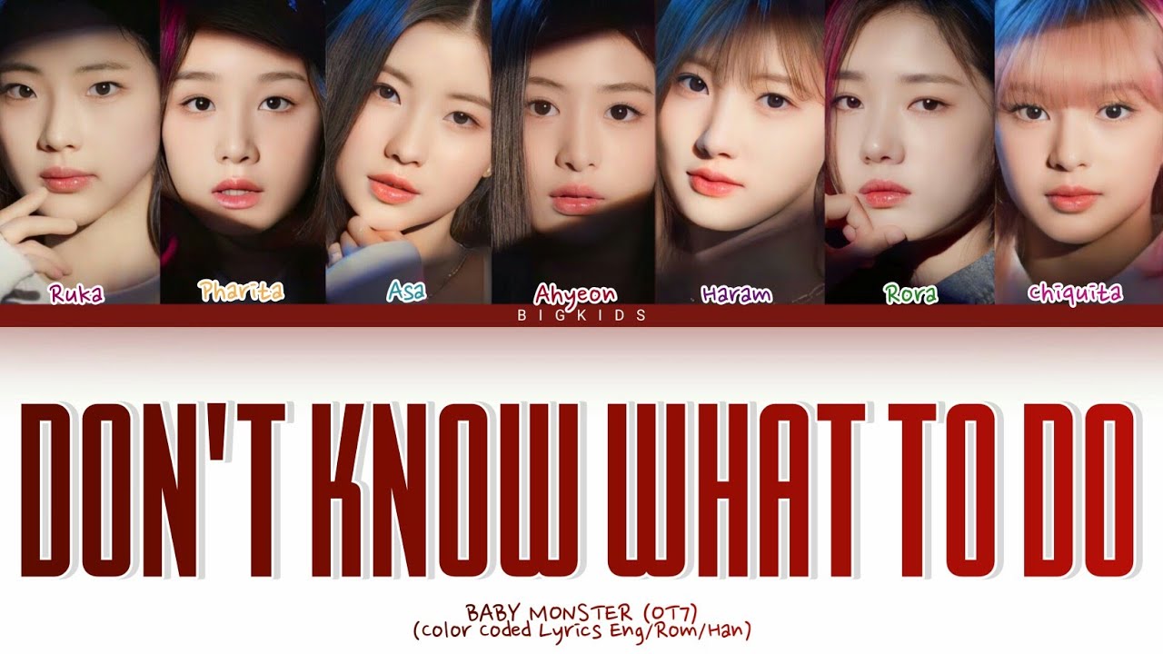 BABY MONSTER (OT7) - Don't Know What To Do (Color Coded Lyrics Eng/Rom/Han)