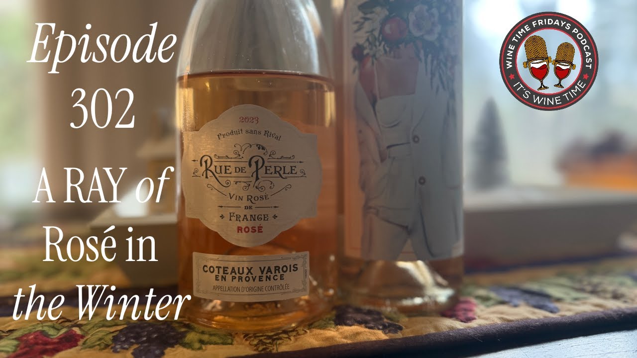 302 - RAD Habits, RAY Lifestyle: The Rosé Revolution - Wine Time Fridays