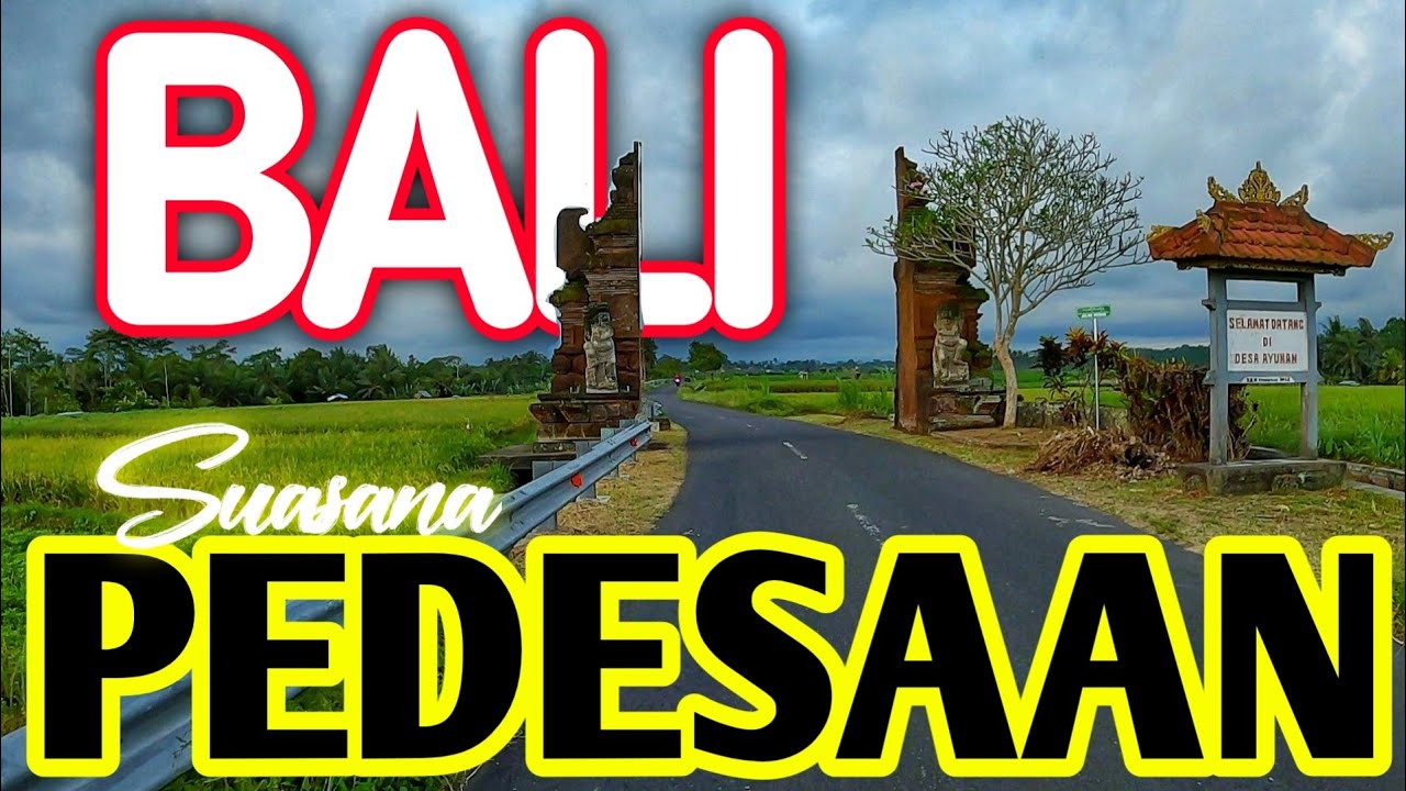 bali update 2022, suasana pedesaan mengwi dan abiansemal badung bali