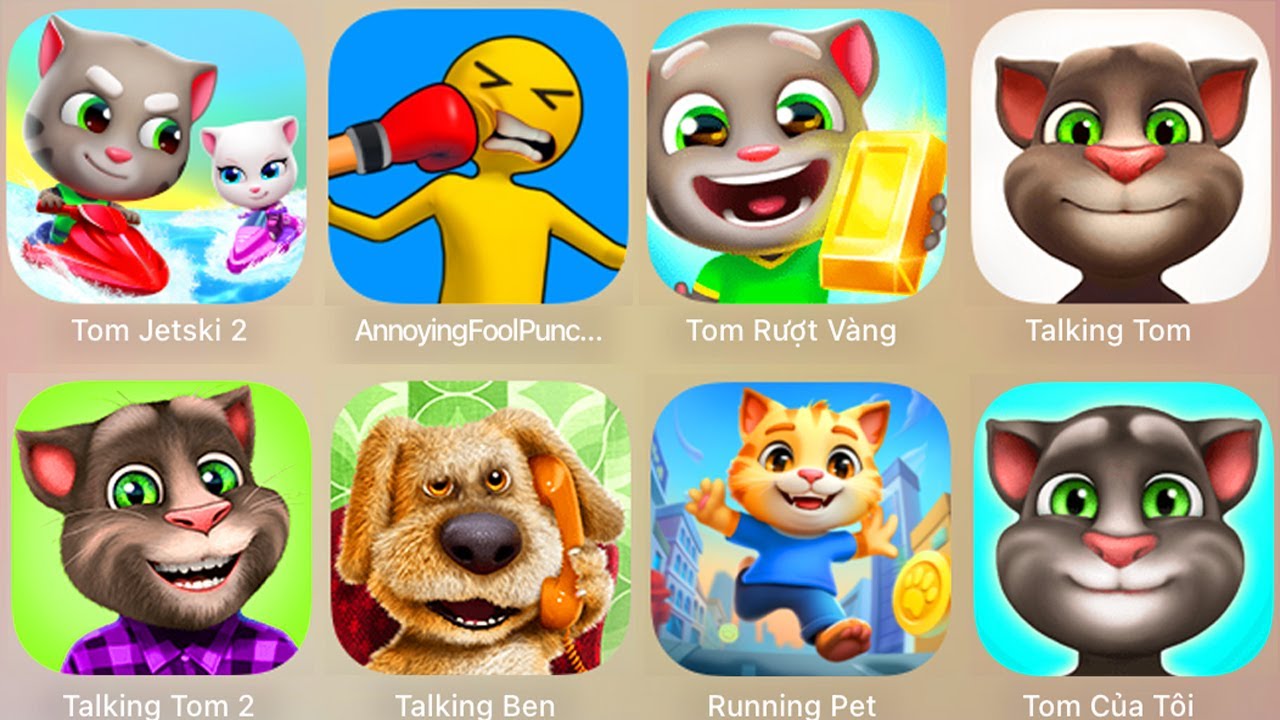 Tom Jetski2,Talking Ben,Talking Tom 2,AnnoyingFoolPunc,Running Pet,tOM